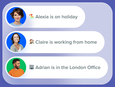 Status pills: Alexia is on holiday, Claire is working from home, Adrian is in the London Office
